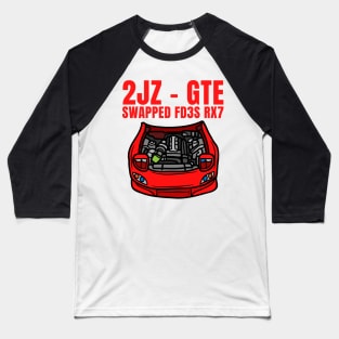 2JZ - GTE Swapped FD3S RX7 Baseball T-Shirt